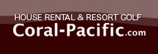 Coral-Pacific[HOUSE RENTAL&RESORT GOLF]